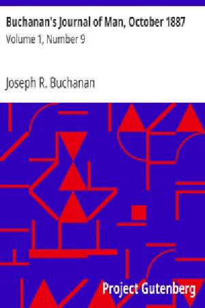 [Gutenberg 27717] • Buchanan's Journal of Man, October 1887 / Volume 1, Number 9